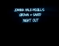 Joanna Hale McGill Grown & Saved Night Out